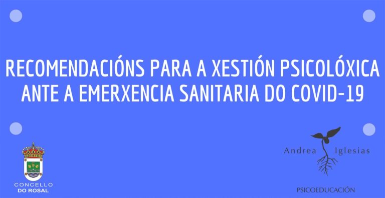 O Rosal en colaboración coa psicóloga Andrea Iglesias, elabora unhas recomendacións xerais para o illamento