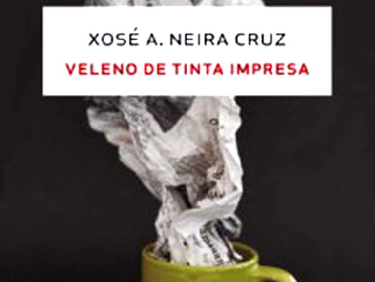 Xosé A. Neira Cruz, «Veleno de tinta impresa»