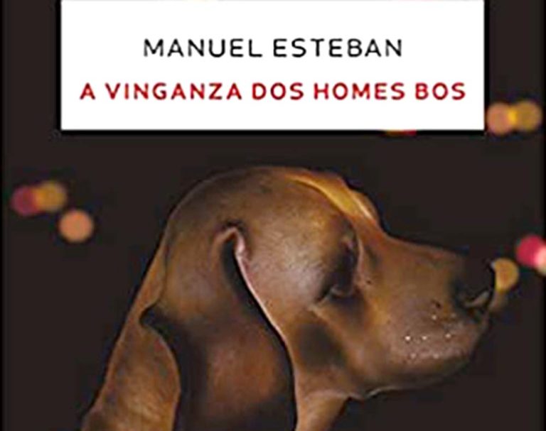 Manuel Esteban, «A vinganza dos homes bos»