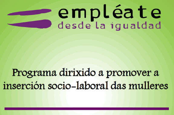 Igualdade informa da apertura do prazo para participar no proceso de selección do programa “Emprégate dende a igualdade”