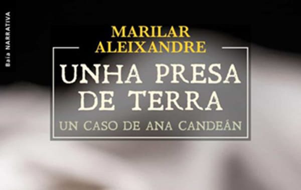 Marilar Aleixandre, «Unha presa de terra»