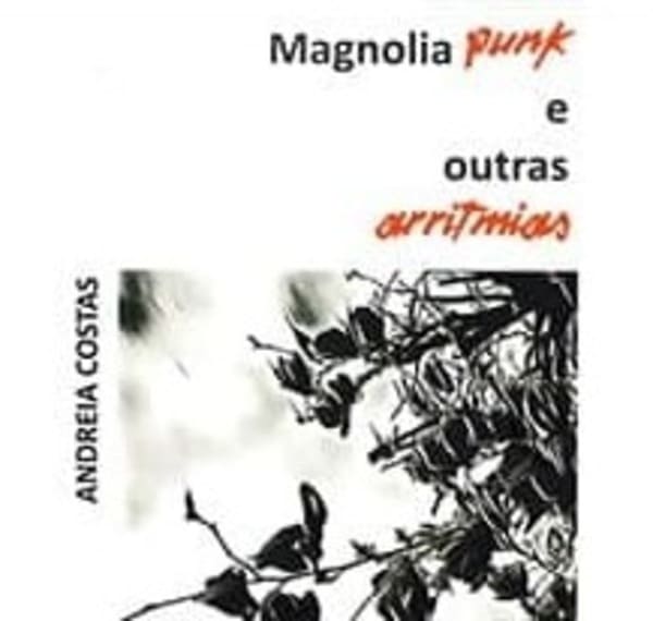 Andreia Costas, «Magnolia punk e outras arritmias»