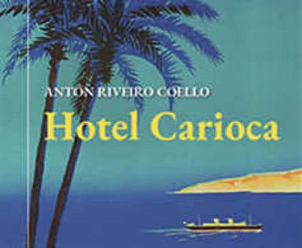 Antón Riveiro Coello, «Hotel Carioca»